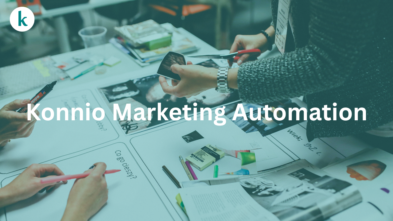 Supercharge Your Growth: Introducing Konnio Marketing Automation